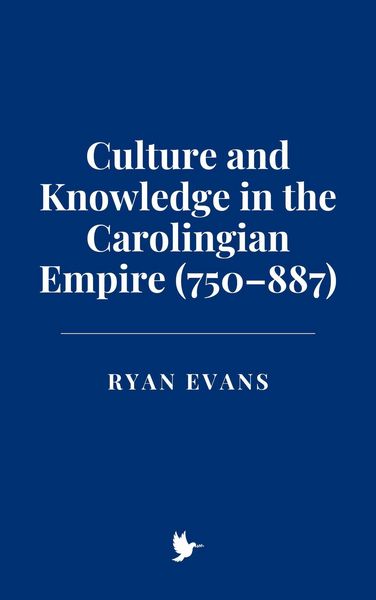 Produktbild: Culture and Knowledge in the Carolingian Empire (750-887)