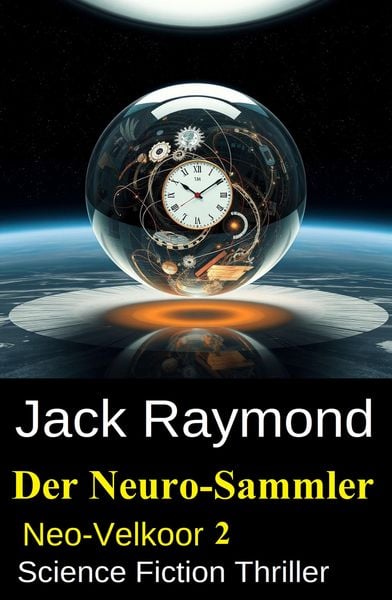Produktbild: Der Neuro-Sammler: Neo-Velkoor 2: Science Fiction Thriller