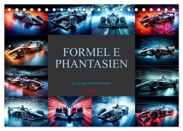 Formel E Phantasien (Tischkalender 2026 DIN A5 quer), CALVENDO Monatskalender