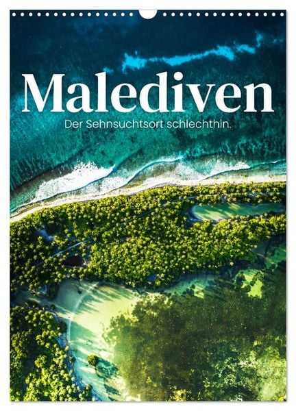 Produktbild: Malediven - Der Sehnsuchtsort schlechthin. (Wandkalender 2026 DIN A3 hoch), CALVENDO Monatskalender
