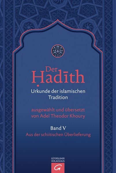 Produktbild: Der Hadith. Quelle der islamischen Tradition / Aus der schiitischen &Uuml;berlieferung