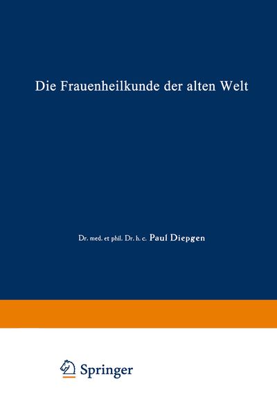 Die Frauenheilkunde der Alten Welt, Taschenbuch von Paul Diepgen, Bergmann, J F, 9783662303047