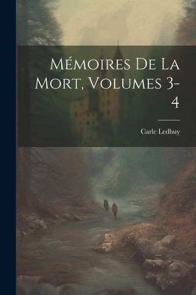 Produktbild: M&eacute;moires De La Mort, Volumes 3-4