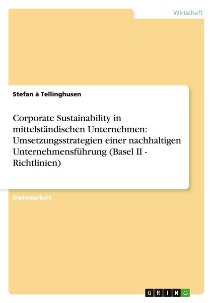 Produktbild: Corporate Sustainability in mittelst&auml;ndischen Unternehmen: Umsetzungsstrategien einer nachhaltigen Unternehmensf&uuml;hrung (Basel II - Richtlinien)