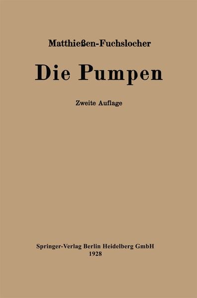 Die Pumpen, Taschenbuch von H. Matthiessen , E. Fuchslocher, Springer Berlin, 9783662428511