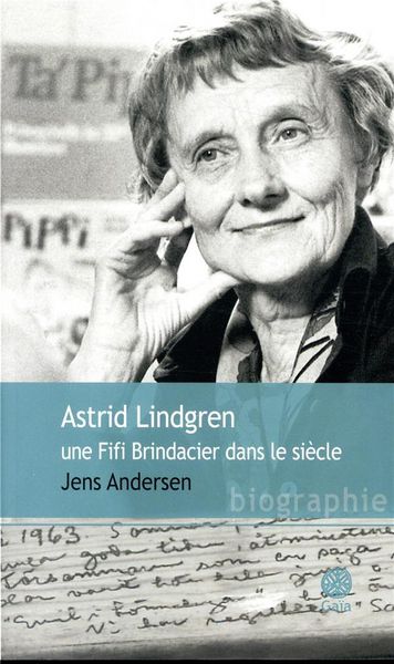 Produktbild: Astrid Lindgren : une Fifi Brindacier dans le si&egrave;cle : biographie