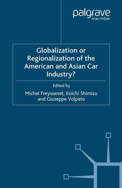 Produktbild: Globalization or Regionalization of the American and Asian Car Industry?