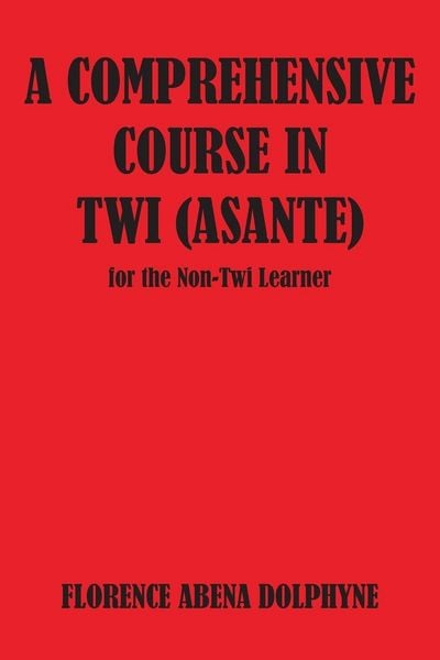 Comprehensive Course in Twi (Asa, Taschenbuch von Florence Abena Dolphyne, Ghana Universities Press, 9789964302450