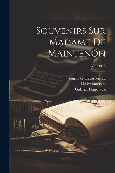 Produktbild: Souvenirs sur Madame de Maintenon; Volume 3