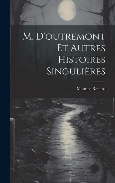 Produktbild: M. D'outremont Et Autres Histoires Singuli&egrave;res