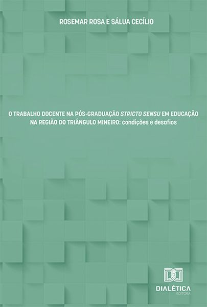 Produktbild: O Trabalho Docente na P&oacute;s-Gradua&ccedil;&atilde;o Stricto Sensu em Educa&ccedil;&atilde;o na regi&atilde;o do Tri&acirc;ngulo Mineiro