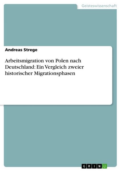 Produktbild: Arbeitsmigration von Polen nach Deutschland: Ein Vergleich zweier historischer Migrationsphasen