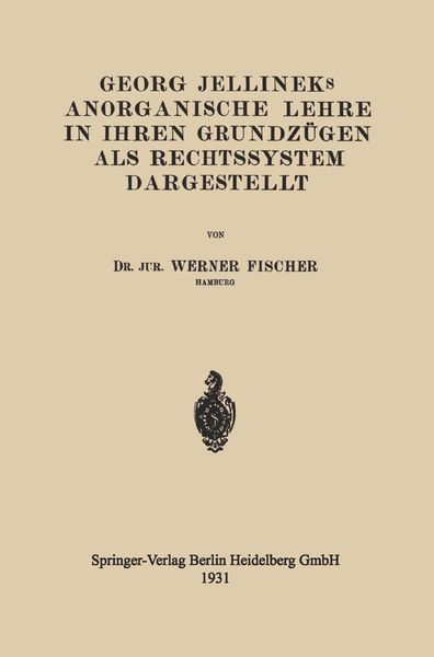 Produktbild: Georg Jellineks Anorganische Lehre in ihren Grundz&uuml;gen als Rechtssystem Dargestellt