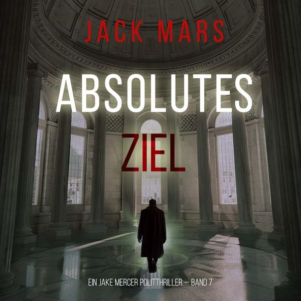 Produktbild: Absolutes Ziel (Ein Jake Mercer Politthriller &mdash; Band 7)