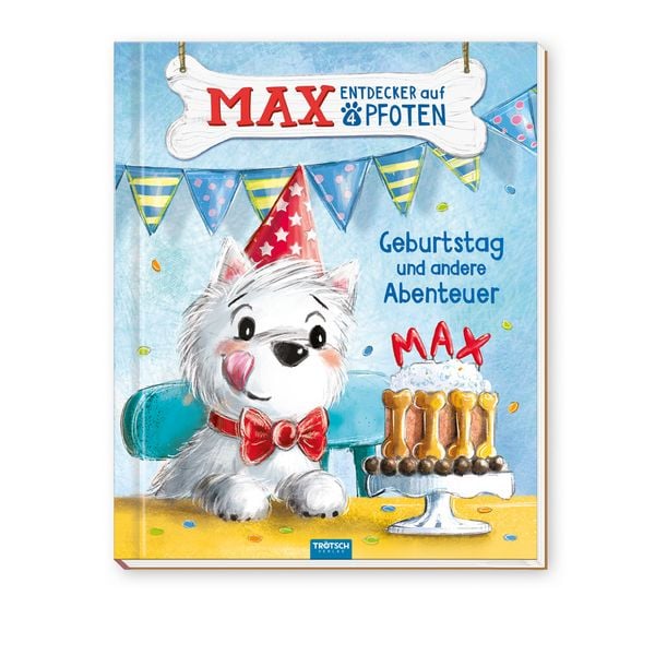 Produktbild: TR&Ouml;TSCH - Geschichtenbuch Max, Entdecker auf vier Pfoten - Geburtstag und andere Abenteuer