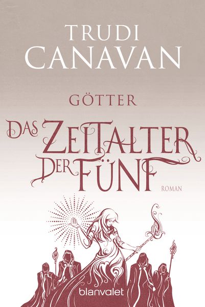 Das Zeitalter der Fünf - Götter, Taschenbuch von Trudi Canavan, Blanvalet