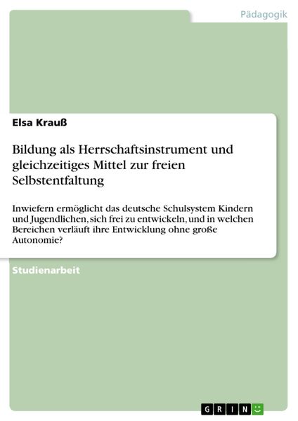 Produktbild: Bildung als Herrschaftsinstrument und gleichzeitiges Mittel zur freien Selbstentfaltung