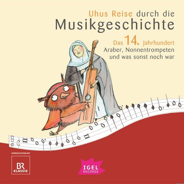 Produktbild: Uhus Reise durch die Musikgeschichte. Das 14. Jahrhundert. Araber, Nonnentrompeten und was sonst noch war
