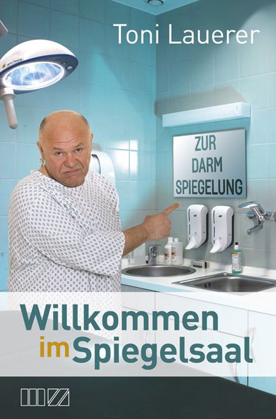 Willkommen im Spiegelsaal, Gebundene Ausgabe von Toni Lauerer, MZ Buchverlag, 978-3-86646-305-9