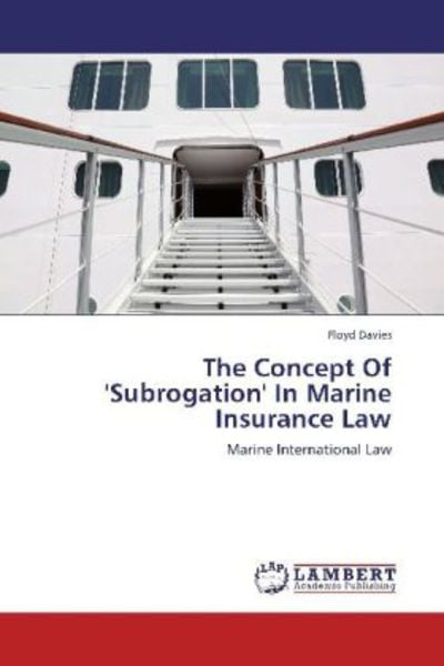 Davies, F: Concept Of 'Subrogation' In Marine Insurance Law, Taschenbuch von Floyd Davies, LAP LAMBERT Academic Publishing, 9783845431086