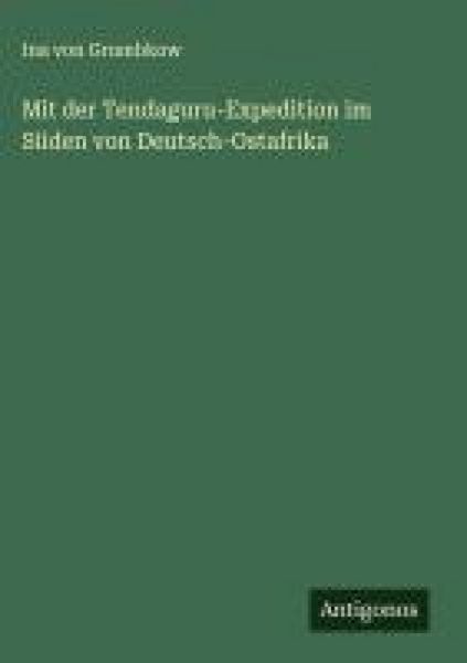 Produktbild: Mit der Tendaguru-Expedition im S&uuml;den von Deutsch-Ostafrika