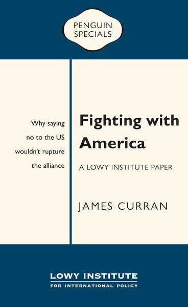 Produktbild: Fighting with America: A Lowy Institute Paper: Penguin Special