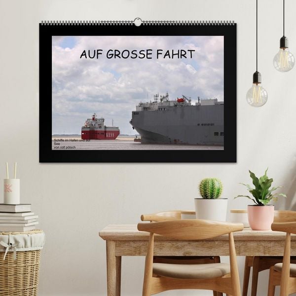 Produktbild: Auf Gro&szlig;e Fahrt - Schiffe im Hafen und auf See (Wandkalender 2026 DIN A2 quer), CALVENDO Monatskalender