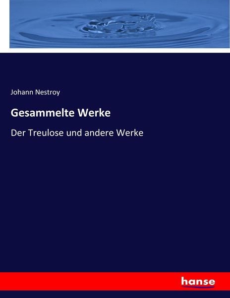 Gesammelte Werke, Taschenbuch von Johann Nestroy, Hansebooks, 9783744625715