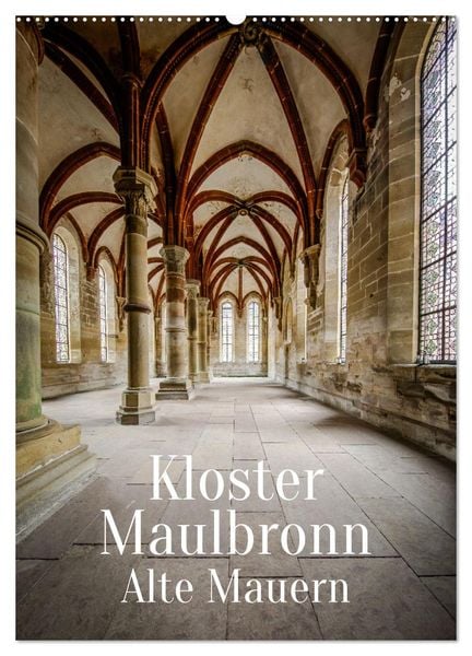 Kloster Maulbronn - Alte Mauern (Wandkalender 2025 DIN A2 hoch), CALVENDO Monatskalender