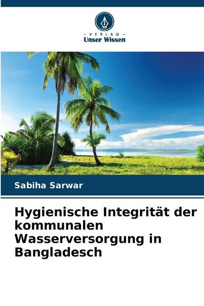 Produktbild: Hygienische Integrit&auml;t der kommunalen Wasserversorgung in Bangladesch
