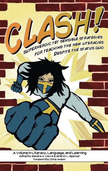 Produktbild: Clash! Superheroic Yet Sensible Strategies for Teaching the New Literacies Despite the Status Quo (Hc)