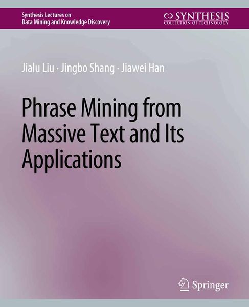 Produktbild: Phrase Mining from Massive Text and Its Applications