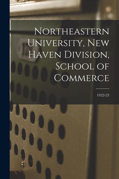 Produktbild: Northeastern University, New Haven Division, School of Commerce; 1922-23