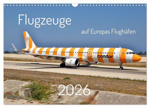 Produktbild: Flugzeuge auf Europas Flugh&auml;fen (Wandkalender 2026 DIN A3 quer), CALVENDO Monatskalender