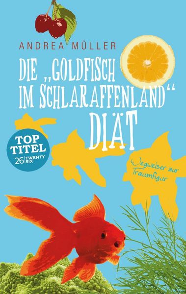 Produktbild: Die "Goldfisch im Schlaraffenland" Di&auml;t