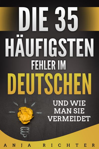 Produktbild: Die 35 h&auml;ufigsten Fehler im Deutschen und wie man sie vermeidet.