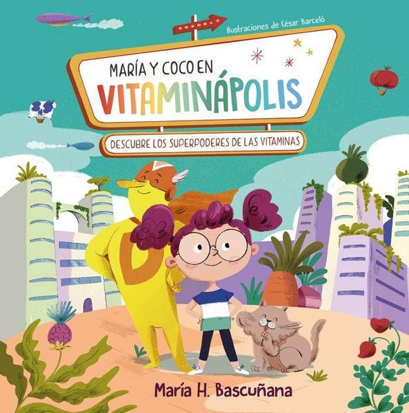 Produktbild: Mar&iacute;a Y Coco En Vitamin&aacute;polis. Descubre Los Superpoderes de Las Vitaminas / Maria a ND Coco in Vitaminapolis. Discover the Superpower in Vitamins
