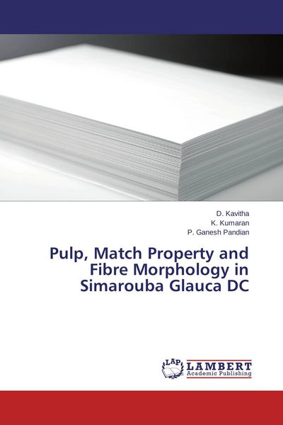 Produktbild: Pulp, Match Property and Fibre Morphology in Simarouba Glauca DC
