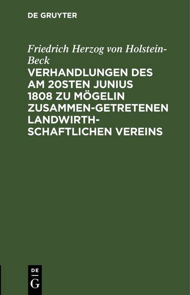 Produktbild: Verhandlungen des am 20sten Junius 1808 zu M&ouml;gelin zusammengetretenen landwirthschaftlichen Vereins