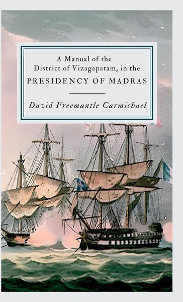Produktbild: A Manual of the District of Vizagapatam, in the PRESIDENCY OF MADRAS