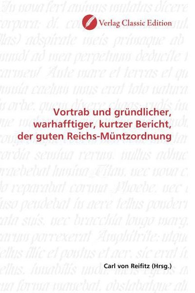 Produktbild: Vortrab und gr&uuml;ndlicher, warhafftiger, kurtzer Bericht, der guten Reichs-M&uuml;ntzordnung