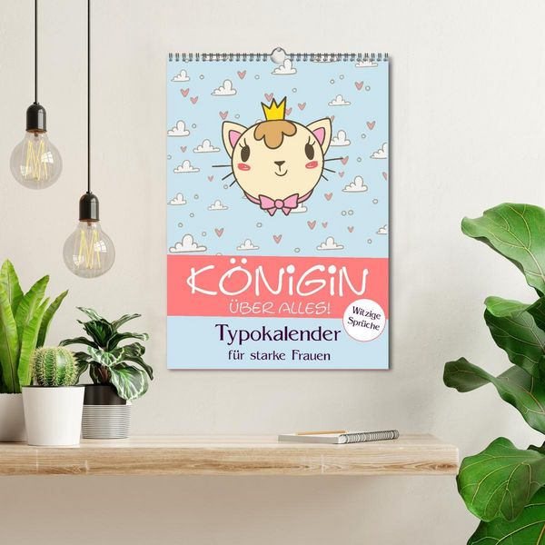 Produktbild: K&ouml;nigin &uuml;ber alles! Typokalender f&uuml;r starke Frauen (Wandkalender 2026 DIN A3 hoch), CALVENDO Monatskalender