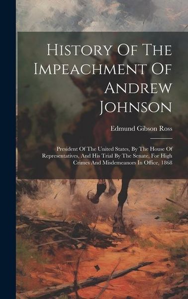 Produktbild: History Of The Impeachment Of Andrew Johnson