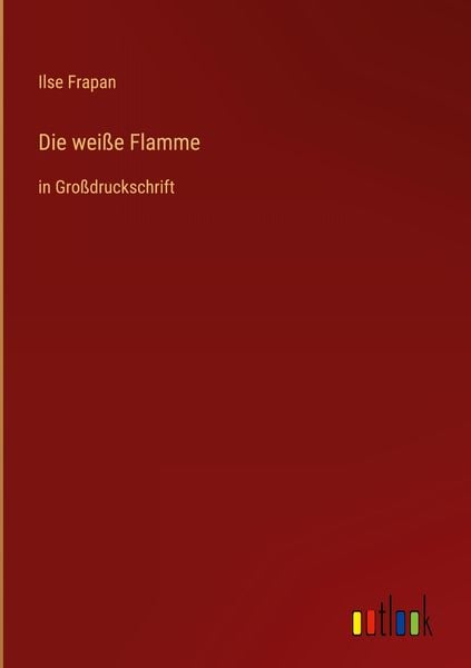 Produktbild: Die wei&szlig;e Flamme