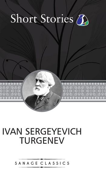 Produktbild: The Greatest Short Stories of Ivan Turgenev (Deluxe Hardcover Book) - (An Unhappy Girl, The Jew, Three Portraits, The Dog, The District Doctor & Enoug