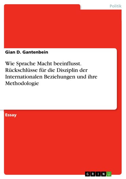 Produktbild: Wie Sprache Macht beeinflusst. R&uuml;ckschl&uuml;sse f&uuml;r die Disziplin der Internationalen Beziehungen und ihre Methodologie