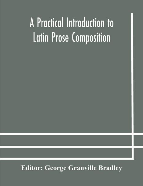 Produktbild: A Practical Introduction To Latin Prose Composition