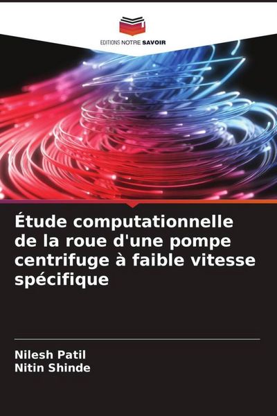 Produktbild: &Eacute;tude computationnelle de la roue d'une pompe centrifuge &agrave; faible vitesse sp&eacute;cifique