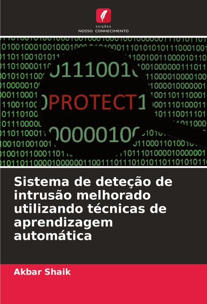 Produktbild: Sistema de dete&ccedil;&atilde;o de intrus&atilde;o melhorado utilizando t&eacute;cnicas de aprendizagem autom&aacute;tica