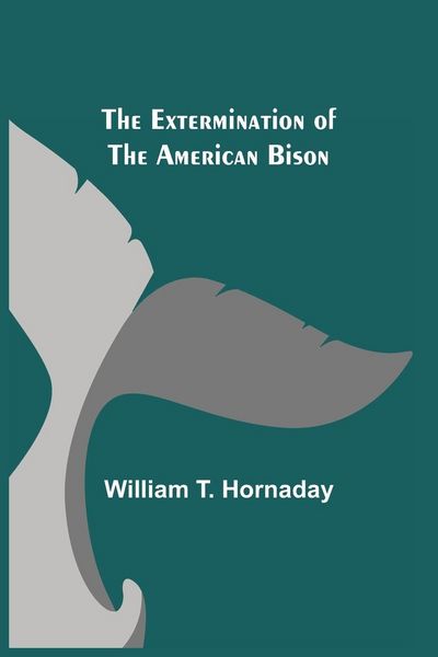 Produktbild: The Extermination of the American Bison